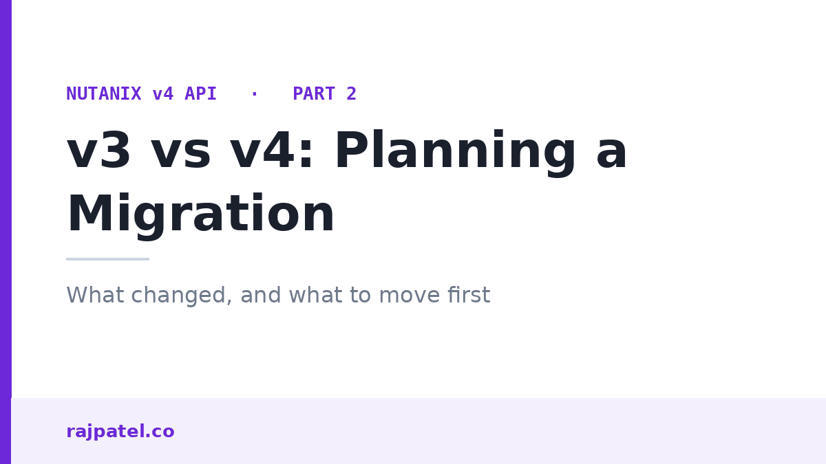 Nutanix API v3 vs v4: What Changed and How to Plan a Migration