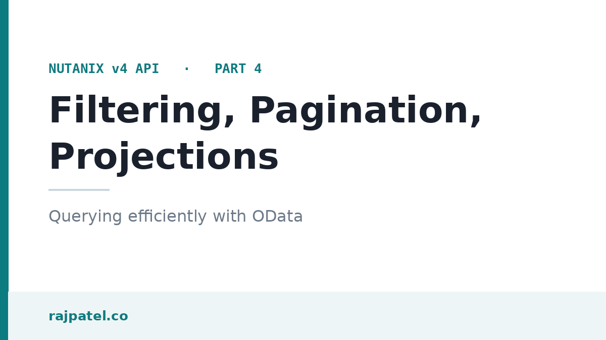 Filtering, Pagination, and Projections: Querying the Nutanix API Efficiently